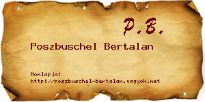 Poszbuschel Bertalan névjegykártya